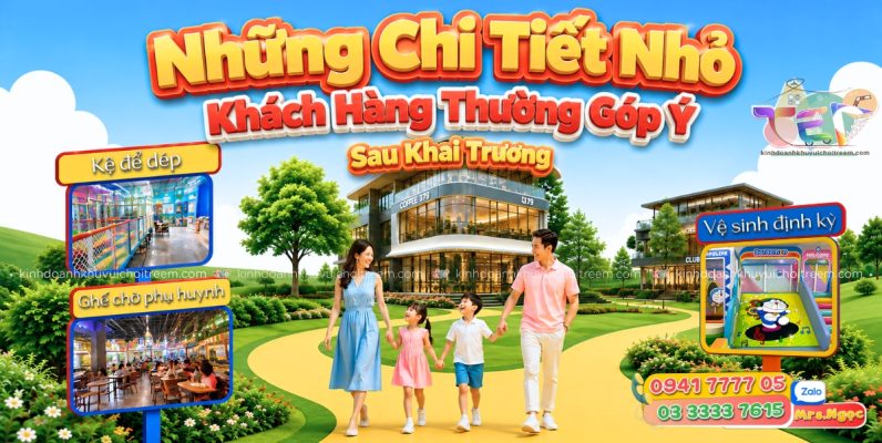 Checklist Những Chi Tiết Nhỏ Khách Hàng Thường Góp Ý Sau Khai Trương - Điều Chủ Đầu Tư Nên Biết Trước.jpg