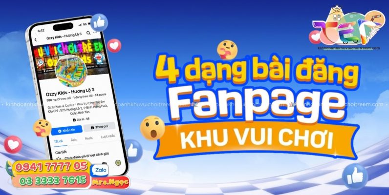 4 Dạng Bài Đăng Fanpage Khu Vui Chơi_ Đừng Chỉ Đăng Khuyến Mãi.jpg