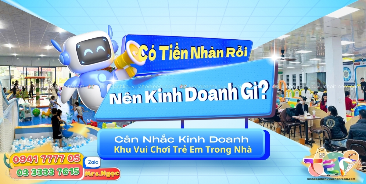 Có Tiền Nhàn Rỗi Nên Kinh Doanh Gì_ Vì Sao Nên Cân Nhắc Mô Hình Khu Vui Chơi Trẻ Em Trong Nhà.jpg